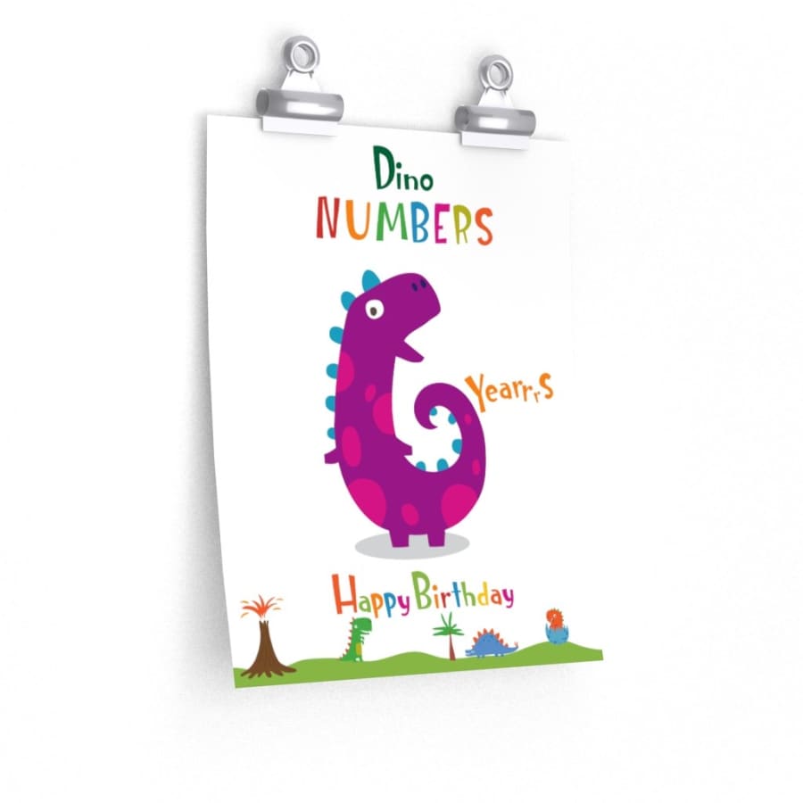 6 Years Happy Birthday Dinosaur Poster - 9’’ × 11’’ / Matte 