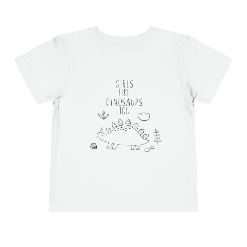 "Girls Like Dinosaur Too" Toddler Shirt