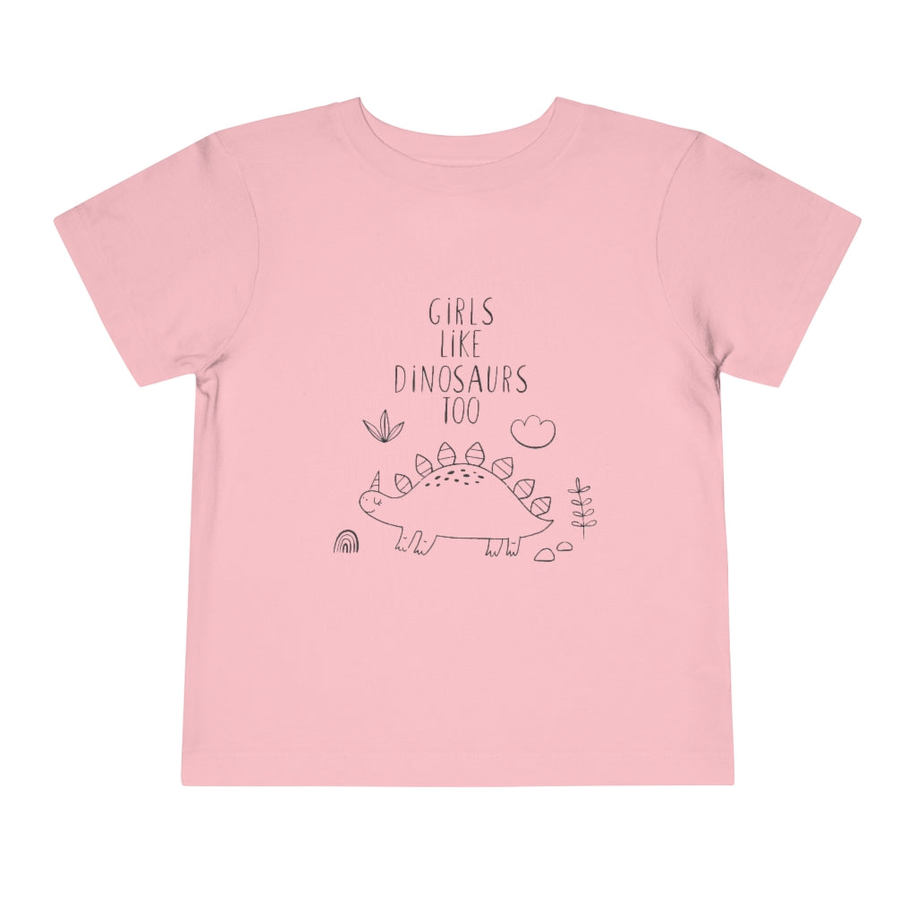 "Girls Like Dinosaur Too" Toddler Shirt