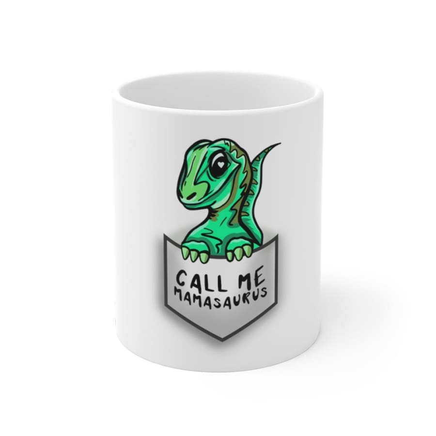 Dinosaur Mug Call Me Mamasaurus - 11oz - Mug