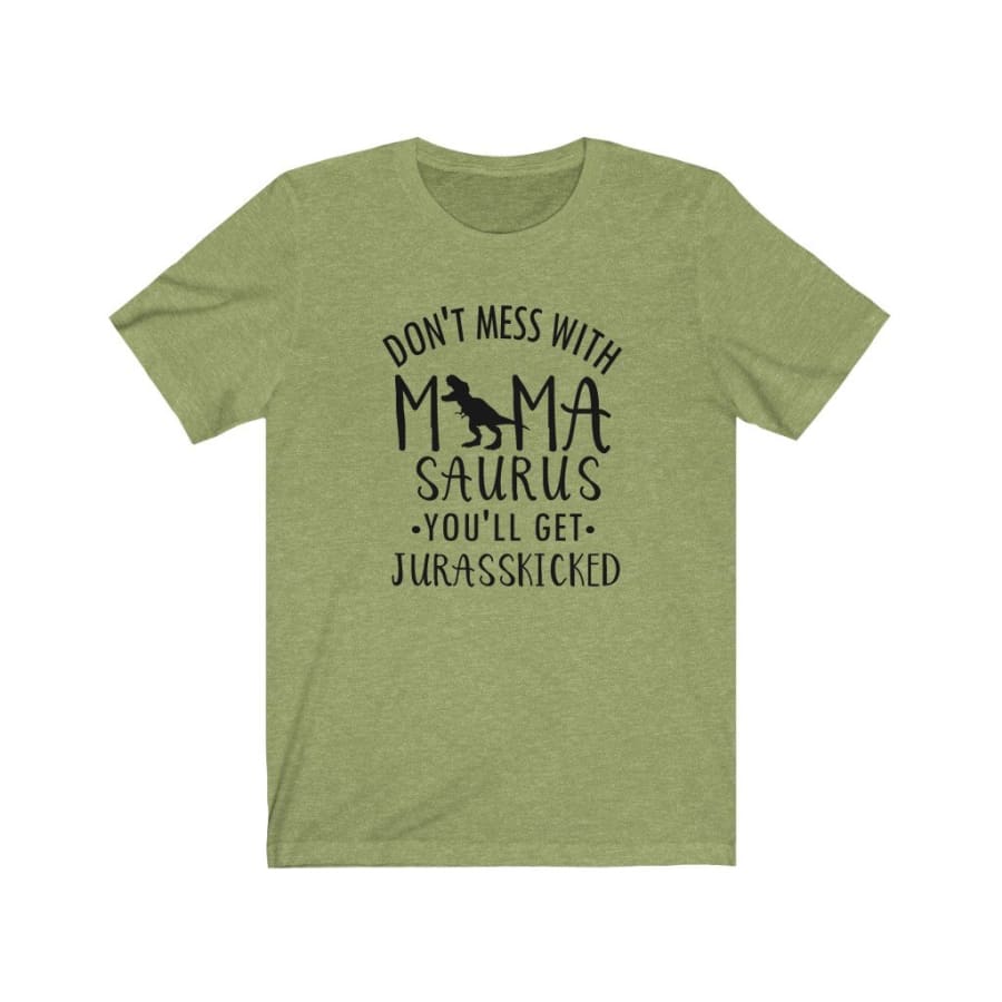 Don’t Mess with Mamasaurus Shirt - Heather Green / L - 